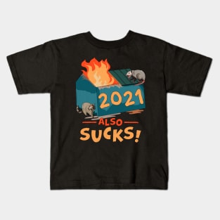 2021 Also Sucks | Funny Dumpster Fire Kids T-Shirt